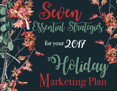 Seven essential strategies for your holiday marketing