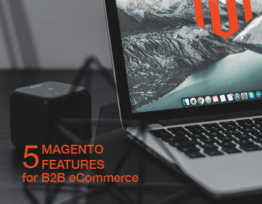 magento commerce features for b2b ecommerce