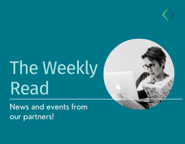 Teal graphic titled The Weekly Read: News and events from our partners! Features a black-and-white photo of a person reading a newspaper, using a laptop, and highlighting an upcoming webinar.