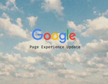 Google logo above the words “Page Experience Update” on a background of a blue sky with scattered white clouds, highlighting updates to Googles search algorithms and ranking system.