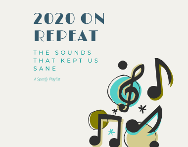 2020 on Repeat: The Sounds That Kept Us Sane – A Spotify Playlist is written next to colorful music notes and abstract shapes on a light background.