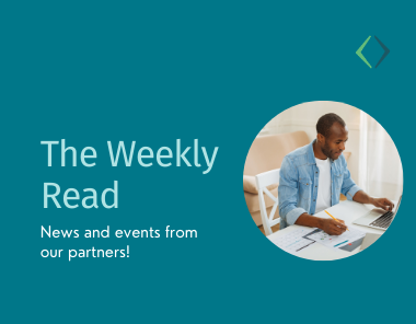 A man works at a desk with papers and a laptop. Text reads: The Weekly Read. News and events from our partners! on a teal background.